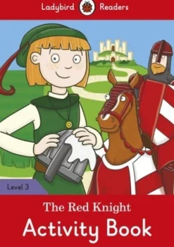 LADYBIRD READERS LEVEL 3 - THE RED KNIGHT ACTIVITY BOOK