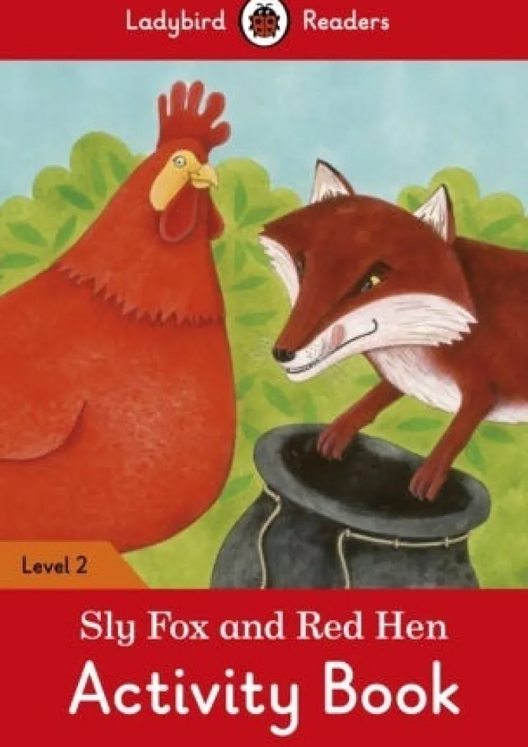 LADYBIRD READERS LEVEL 2 - SLY FOX AND RED HEN ACTIVITY BOOK