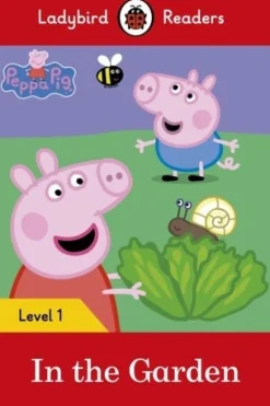LADYBIRD READERS LEVEL 1 - PEPPA PIG: IN THE GARDEN