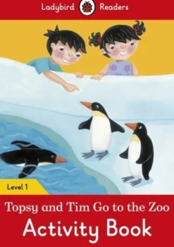 LADYBIRD READERS LEVEL 1 - TOPSY AND TIM: GO TO THE ZOO ACTIVITY BOOK