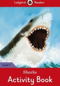LADYBIRD READERS LEVEL 3 - SHARKS ACTIVITY BOOK