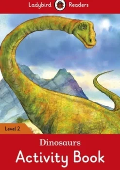 LADYBIRD READERS LEVEL 2 - DINOSAURS ACTIVITY BOOK