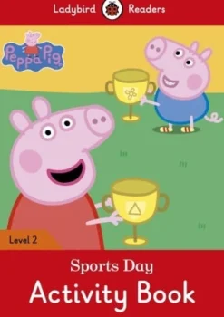 LADYBIRD READERS LEVEL 2 - PEPPA PIG: SPORTS DAY ACTIVITY BOOK
