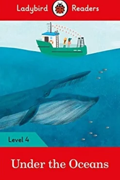 LADYBIRD READERS LEVEL 4 - UNDER THE OCEANS