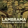LAMBRAMA. MIRADAS DE NOSTALGIA