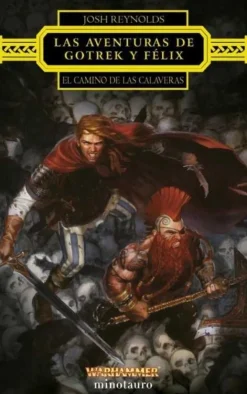 LAS AVENTURAS DE GOTREK Y FÉLIX: EL CAMINO DE LAS CALAVERAS