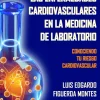 LAS ENFERMEDADES CARDIOVASCULARES EN LA MEDICINA DE LABORATIORIO