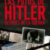 LAS FOTOS DE HITLER DESPUÉS DE LA GUERRA
