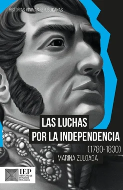 LAS LUCHAS POR LA INDEPENDENCIA ( 1780- 1830)