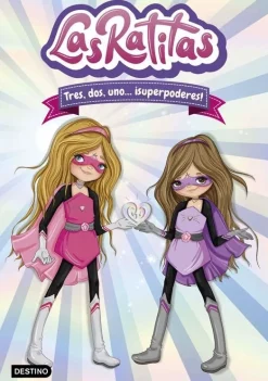 LAS RATITAS 1. TRES, DOS, UNO... ¡SUPERPODERES!