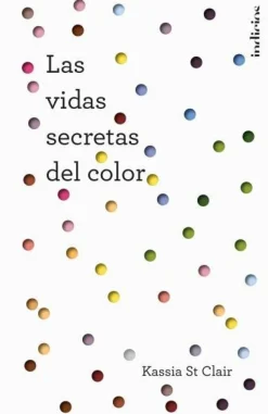 LAS VIDAS SECRETAS DEL COLOR