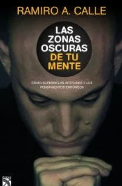 LAS ZONAS OSCURAS DE TU MENTE