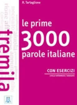 LE PRIME ... PAROLE ITALIANE CON ESERCIZI: LE PRIME 3000 PAROLE ITALIANE CON ESE