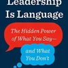 LEADERSHIP IS LANGUAGE