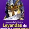 LEYENDAS DE MUJERES GUERRERAS