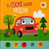 LIBRO CON SONIDOS: EL COCHE QUIERE PASEAR