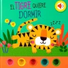 LIBRO CON SONIDOS: EL TIGRE QUIERE DORMIR