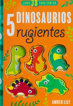 LIBRO 3-D PARA CONTAR: 5 DINOSAURIOS RUGIENTES