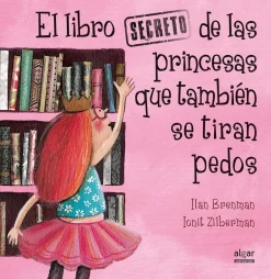 LIBRO SECRETO DE LAS PRINCESAS QUE TAMBIEN SE TIRAN PEDOS, E