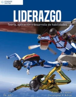 LIDERAZGO: TEORIA, APLICACION Y DESARROLLO DE HABILIDADES 6ED.