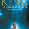 LLEGADA DE LOS TRES, LA (TORRE OSCURA II)