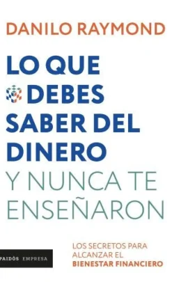 LO QUE DEBES SABER DEL DINERO Y NUNCA TE ENSEÑARON