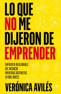 LO QUE NO ME DIJERON DE EMPRENDER.