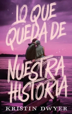 LO QUE QUEDA DE NUESTRA HISTORIA