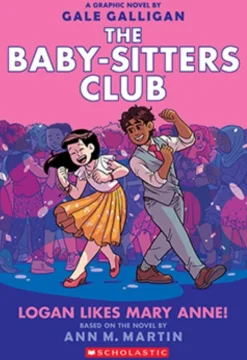 LOGAN LIKES MARY ANNE!: A GRAPHIC NOVEL (THE BABY-SITTERS CLUB #8): VOLUME 8