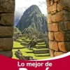 LONELY PLANET: LO MEJOR DE PERU 2ED.