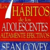 LOS 7 HABITOS DE LOS ADOLESCENTES ALTAMENTE EFECTIVOS