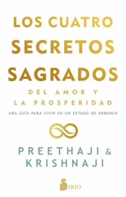 LOS CUATRO SECRETOS SAGRADOS DEL AMOR Y LA PROSPERIDAD