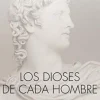 LOS DIOSES DE CADA HOMBRE: UNA NUEVA PSICOLOGIA MASCULINA