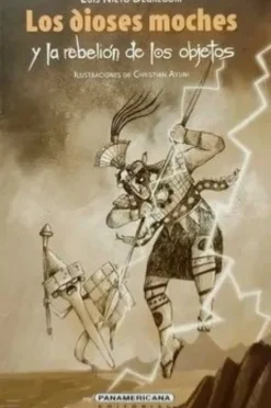 LOS DIOSES MOCHES Y LA REBELIÓN DE LOS OBJETOS