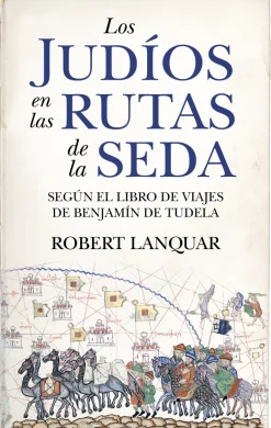 LOS JUDÍOS EN LAS RUTAS DE LA SEDA