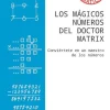 LOS MAGICOS NUMEROS DEL DOCTOR MATRIX