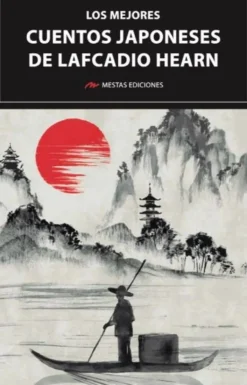 LOS MEJORES CUENTOS JAPONESES DE LAFCADIO HEARN