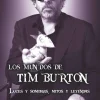 LOS MUNDOS DE TIM BURTON. LUCES Y SOMBRAS, MITOS Y LEYENDAS