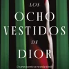 LOS OCHO VESTIDOS DE DIOR