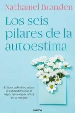 LOS SEIS PILARES DE LA AUTOESTIMA