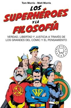 LOS SUPERHEROES Y LA FILOSOFIA