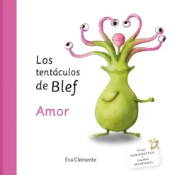 LOS TENTACULOS DE BLEF. AMOR (EMONAUTAS)