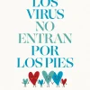 LOS VIRUS NO ENTRAN POR LOS PIES