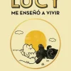 LUCY ME ENSEÑO A VIVIR