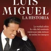 LUIS MIGUEL. LA HISTORIA