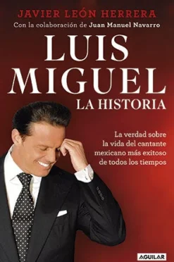 LUIS MIGUEL. LA HISTORIA