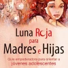 LUNA ROJA PARA MADRES E HIJAS