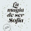 MAGIA DE SER SOFIA, LA (SOFIA 1)
