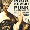 MAIAKOVSKI PUNK Y OTRAS FIGURAS DEL SIGLO XXI