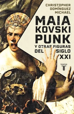 MAIAKOVSKI PUNK Y OTRAS FIGURAS DEL SIGLO XXI